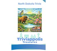 Triviappolis Treasures - North Dakota: North Dakota Trivia (Triviappolis Treasures - Travel with Trivia!)