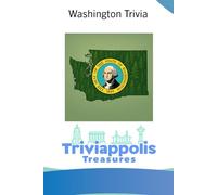 Triviappolis Treasures - Washington: Washington Trivia (Triviappolis Treasures - Travel with Trivia!)