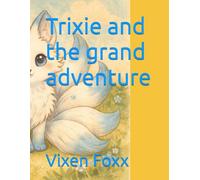 Trixie and the grand adventure (Trixie's adventures)