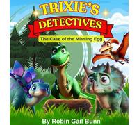 Trixie's Detectives: The Case of the Missing Egg