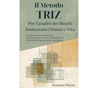 TRIZ per l’analisi dei rischi assicurativi Rami Danni e Vita: Strumenti inventivi per trasformare le contraddizioni in soluzioni di protezione adeguate