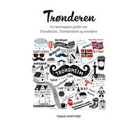 Trønderen: En løssluppen guide om Trondheim, Trønderland og trøndere