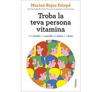 Troba la teva persona vitamina: A la família, a la parella, als amics, a la feina (NO FICCIÓ COLUMNA)