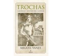 Trochas: Sabiduria Y Sentires Del Cazador