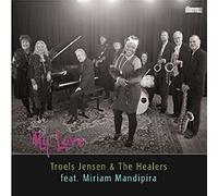 Troels Jensen & The Healers (feat. Miriam Mandipira) - My Love