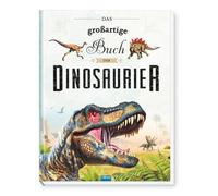 Trötsch Kinderbuch Das großartige Buch der Dinosaurier: Entdeckerbuch Beschäftigungsbuch Spielbuch (Dinosaurierwelt)