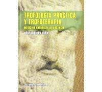Trofología práctica y trofoterapia: medicina naturista de urgencia: 1 (Colección Epona)