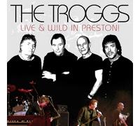 Troggs, The - Live And Wild In Preston!
