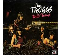 Troggs - Wild Things