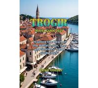TROGIR TRAVEL GUIDE 2025
