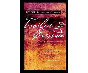 Troilus and Cressida Illustrated: Troilus and Cressida: Third Series, Revised Edition (The Arden