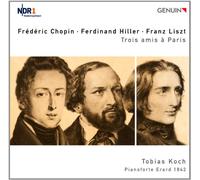 Trois amis à Paris. Chopin, Hiller, Liszt. Koch