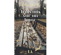 Trois ans sur un banc