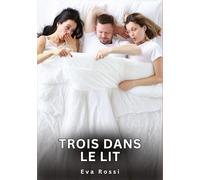 Trois dans le Lit: Nouvelles Érotiques de Sexe Tabou pour Adultes: 859