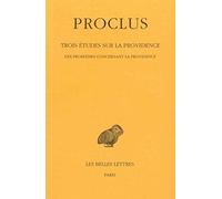 Trois études sur la Providence: Tome 1, Introduction, 1e étude, Dix problèmes concernant la Providence: 251 (Collection Des Universites De France Serie Grecque)