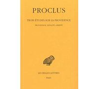 Trois études sur la Providence: Tome 2, 2e étude : Providence, fatalité, liberté: 269 (Collection Des Universites De France Serie Grecque)
