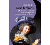 Trois femmes: Mme du Deffand, Mme Roland, Mme Vigée Le Brun