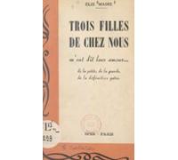 Trois Filles De Chez Nous Mont Dit... Leur Amour (ebook)