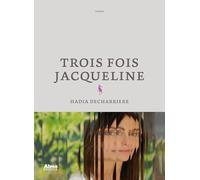 Trois fois Jacqueline (Alma Editeur)
