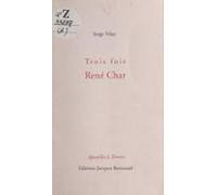 Trois Fois René Char (ebook)