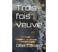 Trois fois veuve