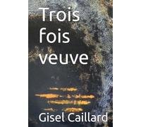 Trois fois veuve