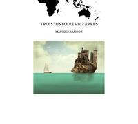 Trois histoires bizarres