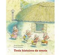 Trois histoires de souris: Le train des souris ; Les souris à la plage ; Les souris vont à la pêche