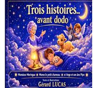 Trois histoires et puis dodo.: Monsieur Meringue , Momo le petit chameau, Ange et son âne Pipo