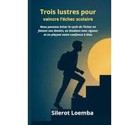 Trois lustres pour vaincre l’échec scolaire: Nous pouvons briser le cycle de l’échec en faisant nos devoirs, en étudiant avec rigueur et en plaçant notre confiance à Dieu