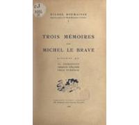 Trois Mémoires Sur Michel Le Brave (ebook)