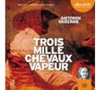 Trois Mille Chevaux-vapeur (audiolibro)