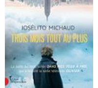 Trois Mois Tout Au Plus (audiolibro)