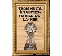 TROIS NUITS À SAINTES-MARIES-DE-LA-MER