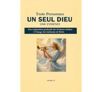 Trois Personnes, UN SEUL DIEU : Une évidence: Trinité