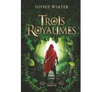Trois Royaumes - Livre 1 - Imaya: fantasy épique