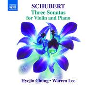 Chung, Hyejin; Lee, Warren - SCHUBERT, F.: Violin Sonatas (Sonatinas), Op. 137, D. 384, 385, 408 (Hyejin Chung, Warren Lee)