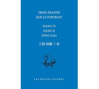 Trois traités sur le portrait: 王繹 蔣驥 丁臯