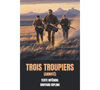 Trois Troupiers (Annoté): Texte Intégral