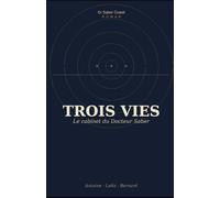 TROIS VIES: LE CABINET DU DOCTEUR SABER (Comprendre son cerveau)