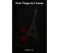 Trois Visages de l’Amour: A Dark Romance Poetry Collection