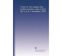 Troisi?e?me congres des jardins ouvriers, tenu à Paris les 5, 6 et 7 novembre 1909