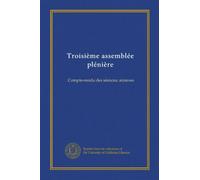 Troisième assemblée plénière: Compte-rendu des séances; annexes