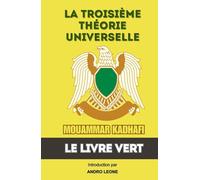Troisième Théorie Universelle: Le Livre Vert De Mouammar Kadhafi