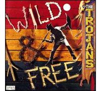 Trojans, the - Wild and Free