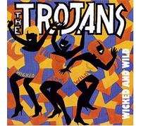 Trojans - Wicked & Wild