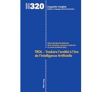 TROL - Traduire l’oralité à l’ère de l’Intelligence Artificielle: 320 (Linguistic Insights: Studies in Language and Communication)
