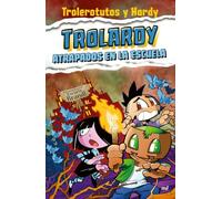 Trolardy 4. Atrapados en la escuela (4You2)