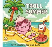 Troll Summer, Cute Kawaii Coloring Book of Tropical Adventures: A Simple and Joyful Coloring Experience | Fun Summer Activities to Boost Creativity and Relaxation