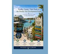Trolley Stops, Tide Pools & the Florida That Development Forgot: A Traveler’s Discovery Guide to Anna Maria Island